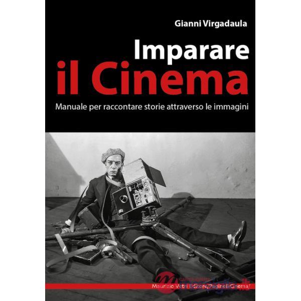 Imparare il cinema. Manuale per imparare il cinema attraverso le immagini