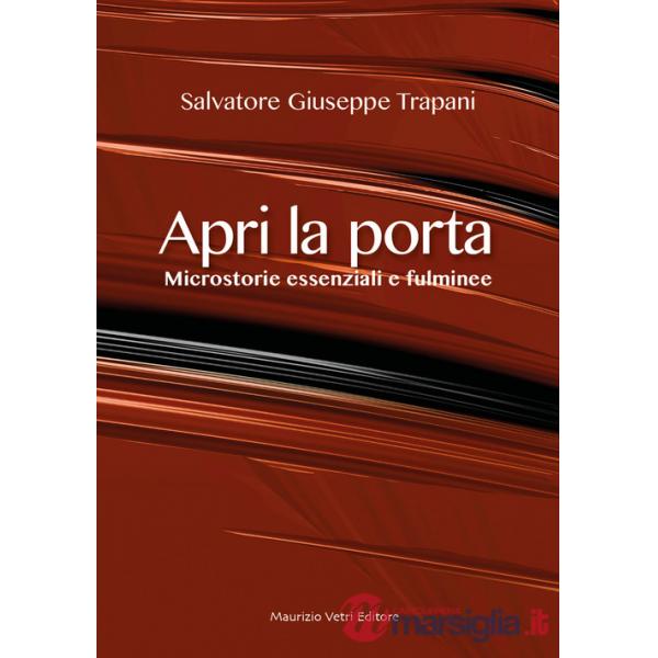 Apri la porta. Microstorie essenziali e fulminee
