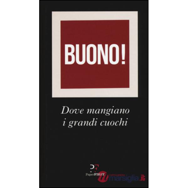 Buono! Dove mangiano i grandi cuochi