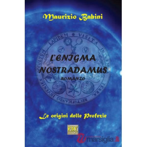 Enigma Nostradamus. Le origini delle profezie (L')