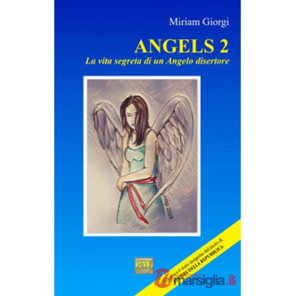 Angels 2. La vita segreta di un angelo disertore