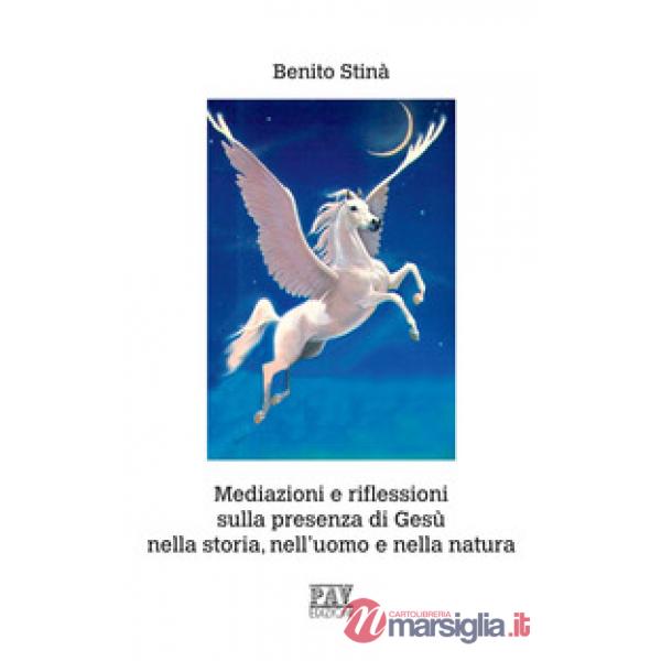 Mediazioni e riflessioni sulla presenza di Gesù nella storia, nell'uomo e nella 