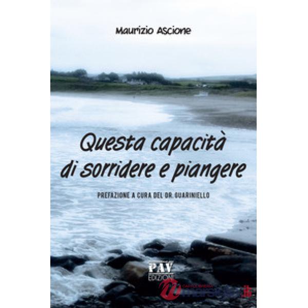 Questa capacità di sorridere e piangere