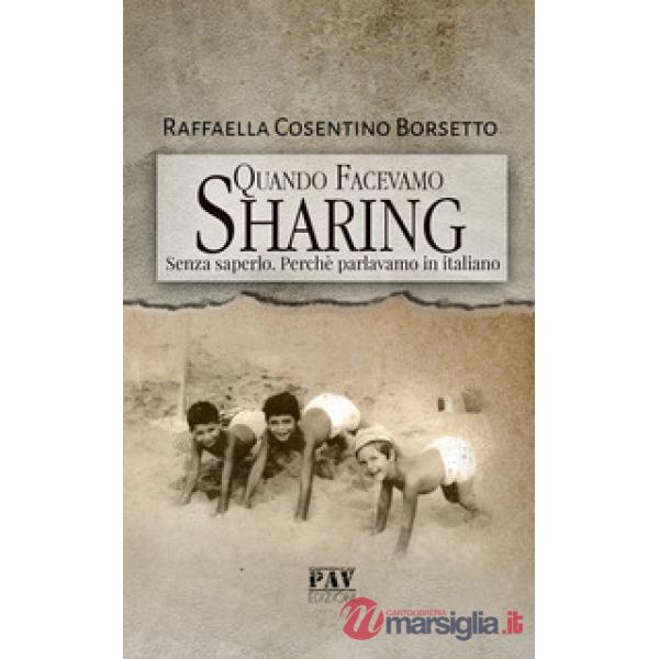 Quando facevamo Sharing. Senza saperlo. Perché parlavamo italiano