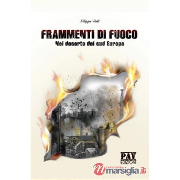 Frammenti di fuoco. Nel deserto del sud Europa