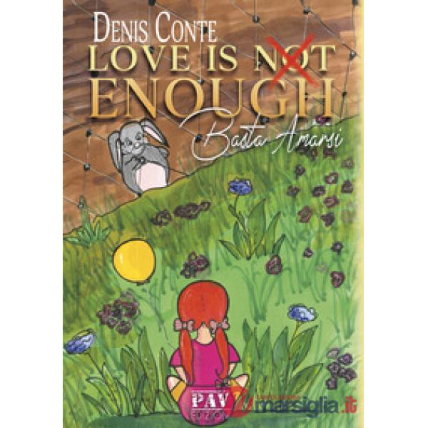 Love is not enough. Basta Amarsi