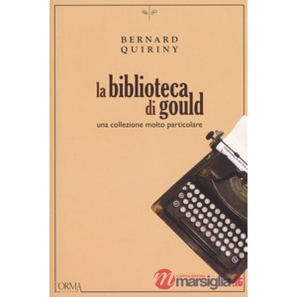 Biblioteca di Gould. Una collezione molto particolare (La)