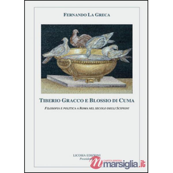 Tiberio Gracco e Blossio di Cuma. Filosofia e politica a Roma nel secolo degli S