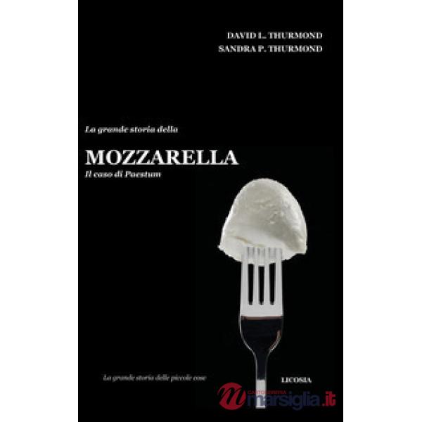 Grande storia della mozzarella. Il caso di Paestum (La)