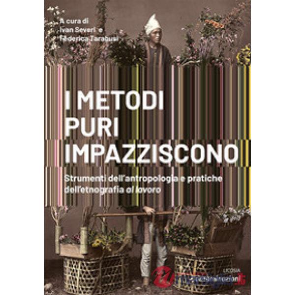 Metodi puri impazziscono. Strumenti dell'antropologia e pratiche dell'etnografia