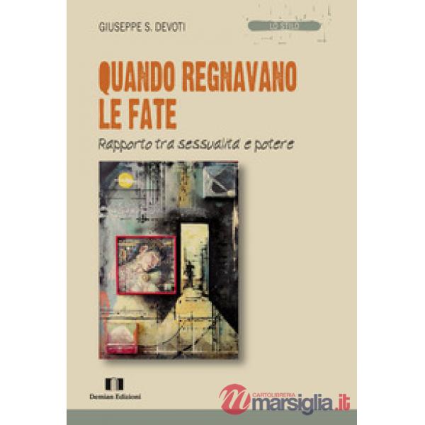 Quando regnavano le fate. Rapporto tra sessualità e potere