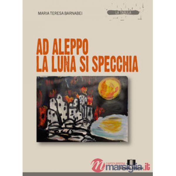 Ad Aleppo la luna si specchia