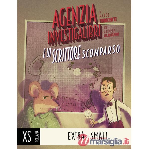 Agenzia Investigalibri e lo scrittore scomparso. Con Adesivi