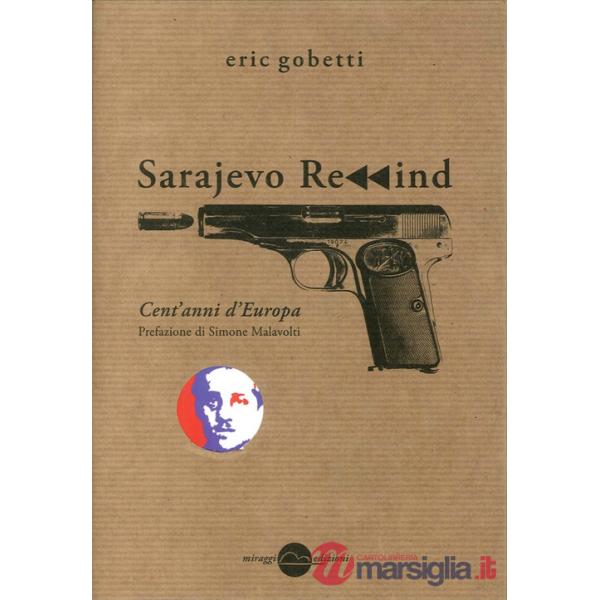 Sarajevo rewind. Cent'anni d'Europa