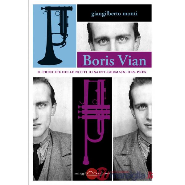 Boris Vian. Il principe delle notti di Saint-Germain-des-Prés