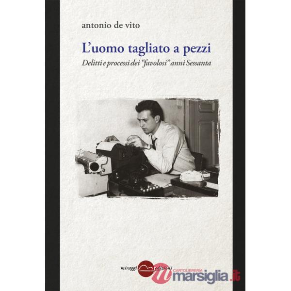 Uomo tagliato a pezzi. Anni 60, entra la Corte (L')