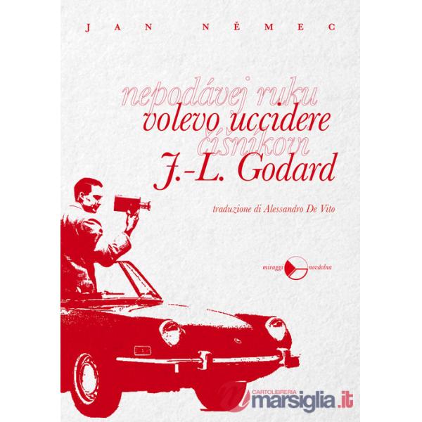 Volevo uccidere J.-L. Godard