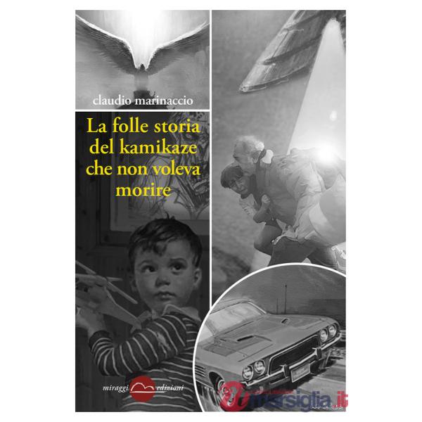 Folle storia del kamikaze che non voleva morire (La)