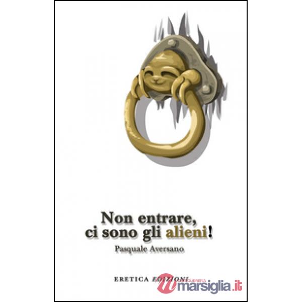 Non entrare, ci sono gli alieni!