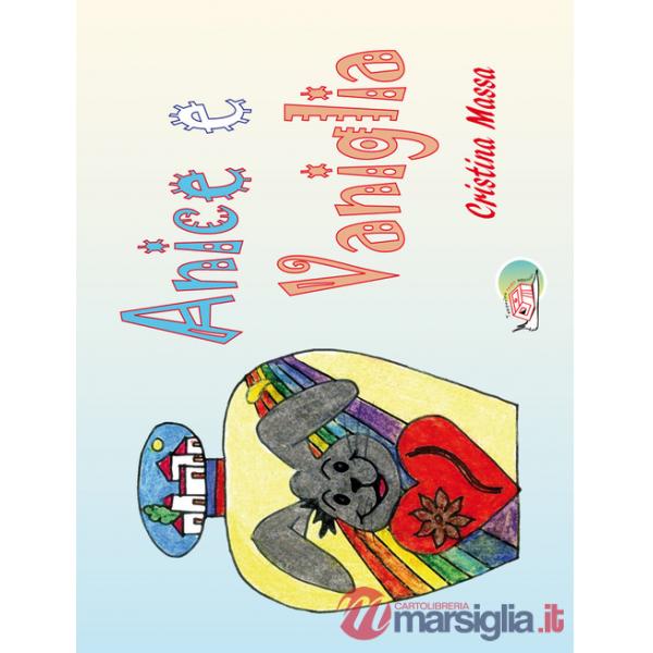 Anice e vaniglia. Ediz. illustrata