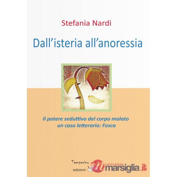 Dall'isteria all'anoressia. Il potere seduttivo del corpo malato. Un caso letterario: «Fosca»