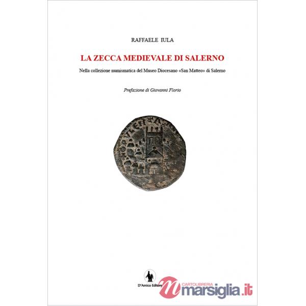 Zecca medievale di Salerno nella collezione numismatica del museo diocesano «San Matteo» di Salerno (La)