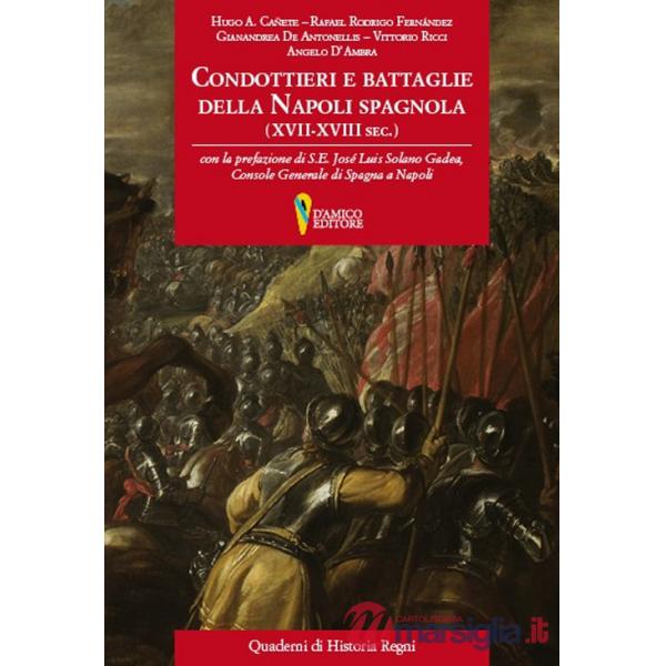 Condottieri e battaglie nella Napoli spagnola (XVII-XVIII sec.)