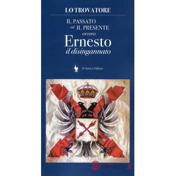 Il passato ed il presente ovvero Ernesto il disingannato