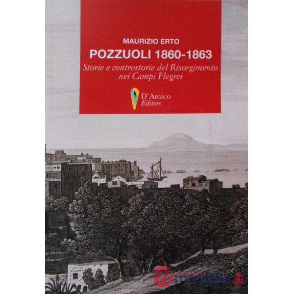Pozzuoli 1860-1863. Storie e controstorie del Risorgimento nei Campi Flegrei