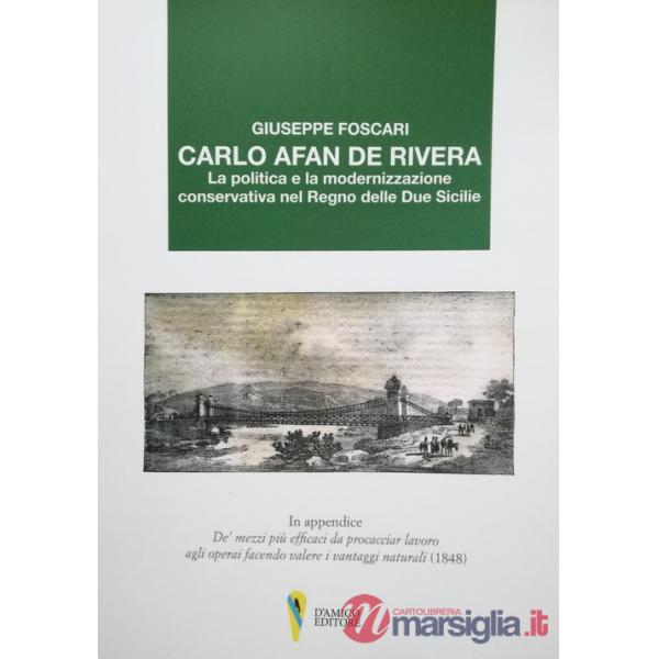 Carlo Afan de Rivera. La politica e la modernizzazione conservativa nel Regno delle Due Sicilie