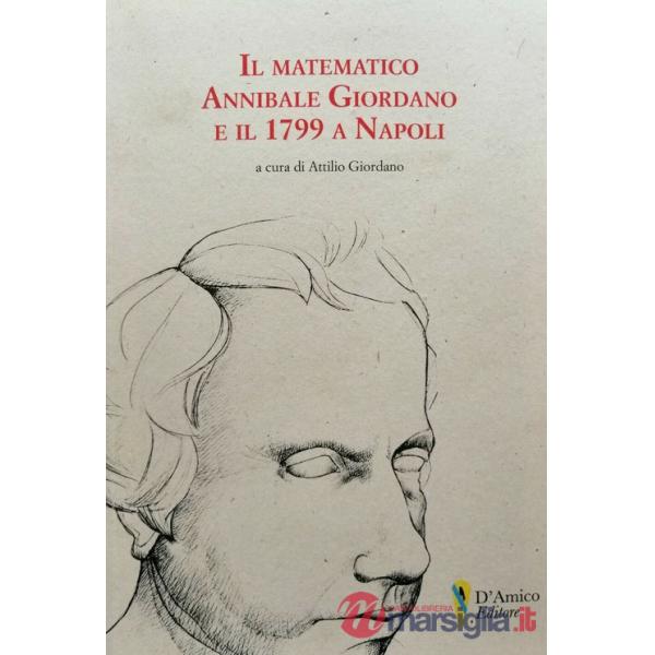 Matematico Annibale Giordano e il 1799 a Napoli (Il)