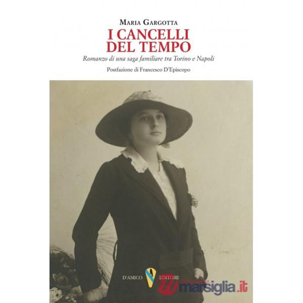 Cancelli del tempo. Romanzo di una saga familiare tra Torino e Napoli (I)