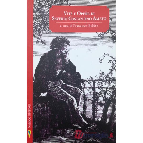 Vita e opere di Saverio Costantino Amato
