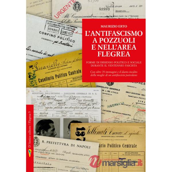 Antifascismo a Pozzuoli e nell'area flegrea. Forme di dissenso politico e sociale durante il ventennio fascista (L')