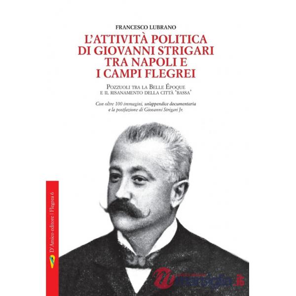 Attività politica di Giovanni Strigari tra Napoli e i Campi Flegrei. Pozzuoli dalla Belle Époque al Risanamento della città bass