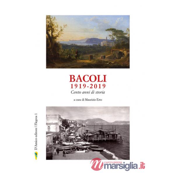 Bacoli 1919-2019. Cento anni di storia