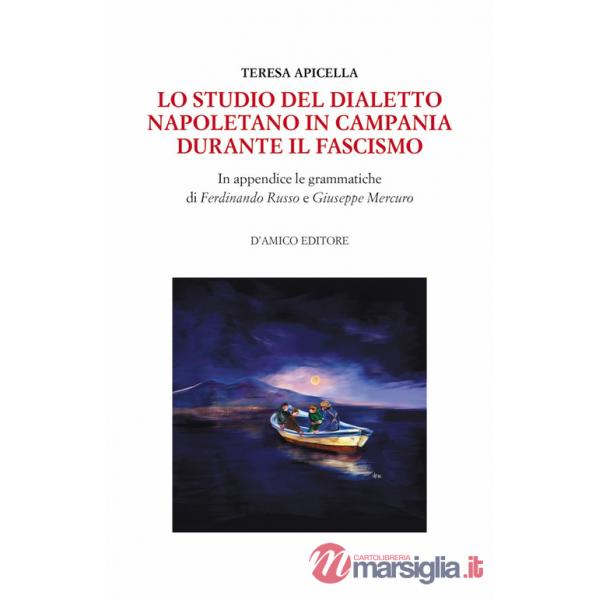 Studio del dialetto napoletano in Campania durante il Fascismo. In appendice le grammatiche di Giuseppe Mercuro e Ferdinando Rus