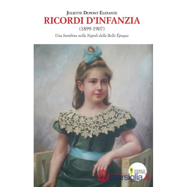 Ricordi d'infanzia 1899-1907. Una bambina nella Napoli della Bella Époque