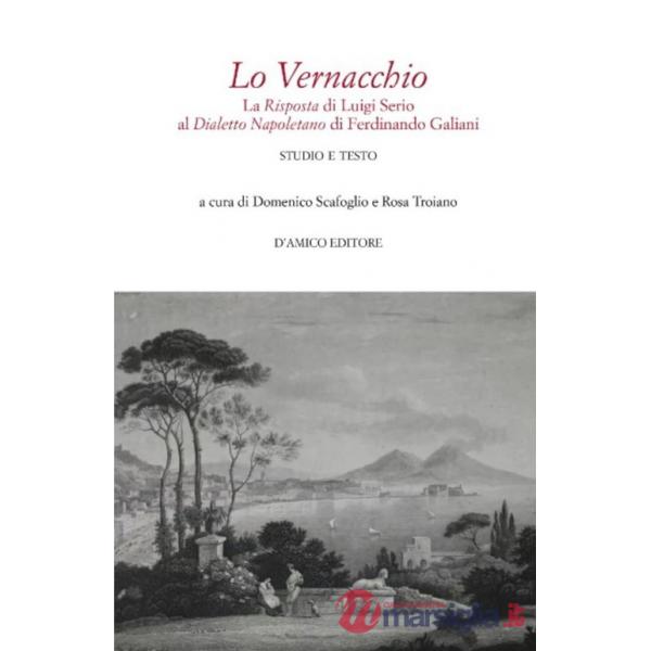 Vernacchio. La Risposta di Luigi Serio al Dialetto Napoletano di Ferdinando Galiani. Studio e testo (Lo)