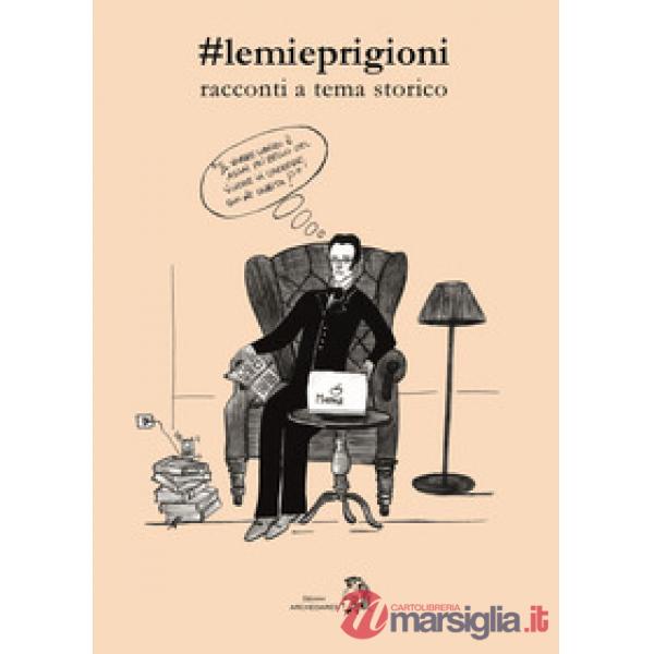 lemieprigioni. racconti a tema storico