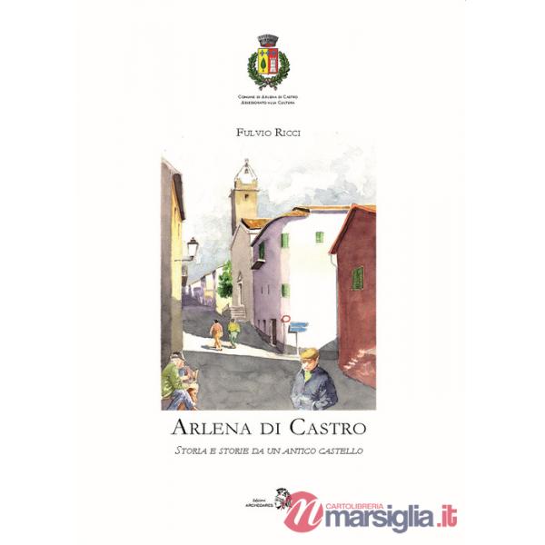 Arlena di Castro. Storia e storie da un antico castello