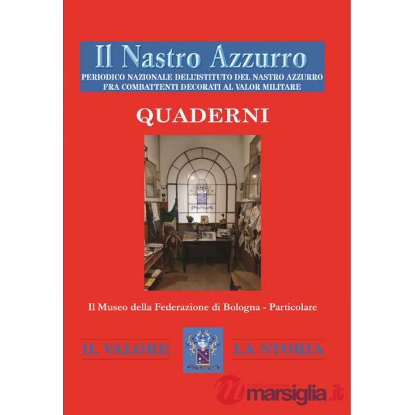 Nastro Azzurro. Periodico nazionale dell'Istituto del Nastro Azzurro fra combattenti decorati al valor militare. Quaderni (Il). 