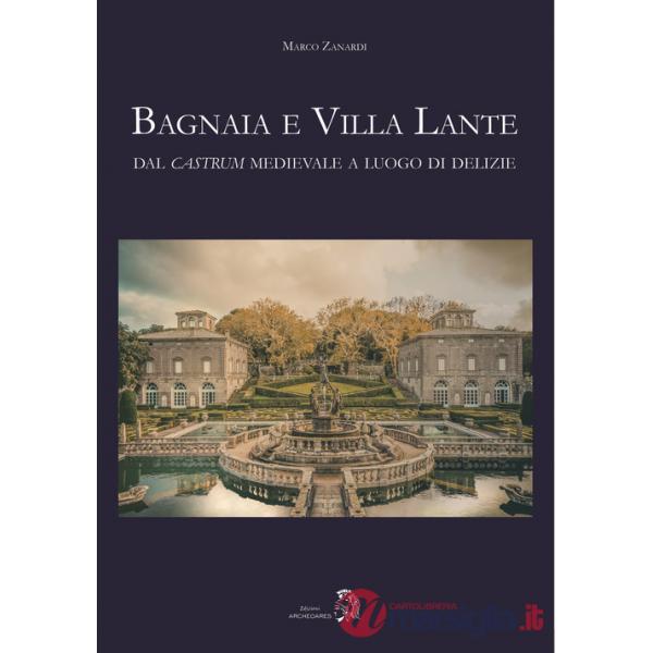 Bagnaia e Villa Lante. Dal castrum medievale a luogo di delizie
