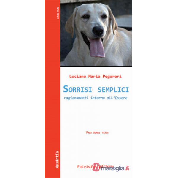Sorrisi semplici. Ragionamenti intorno all'Essere