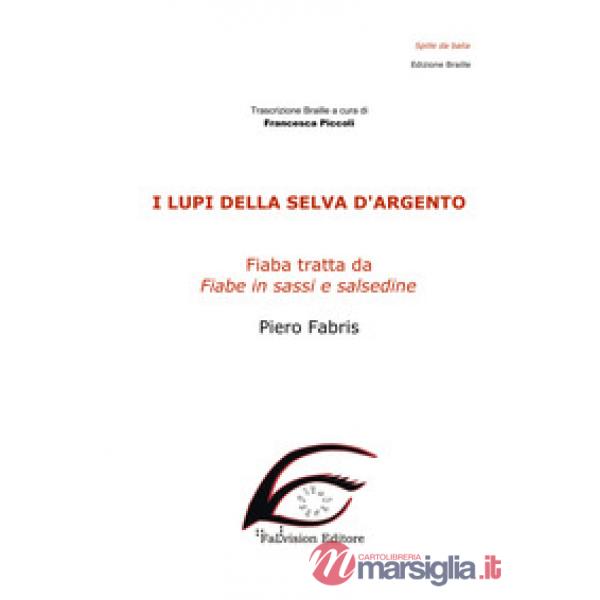 Lupi della selva d'argento. Ediz. in braille (I)