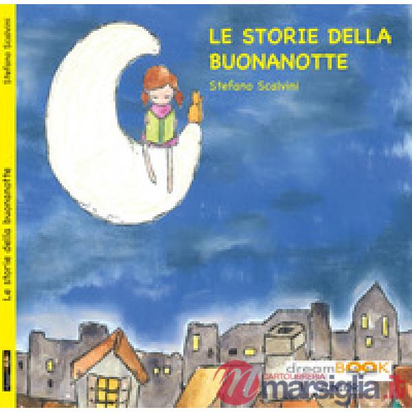 Storie della buonanotte. Ediz. illustrata (Le)