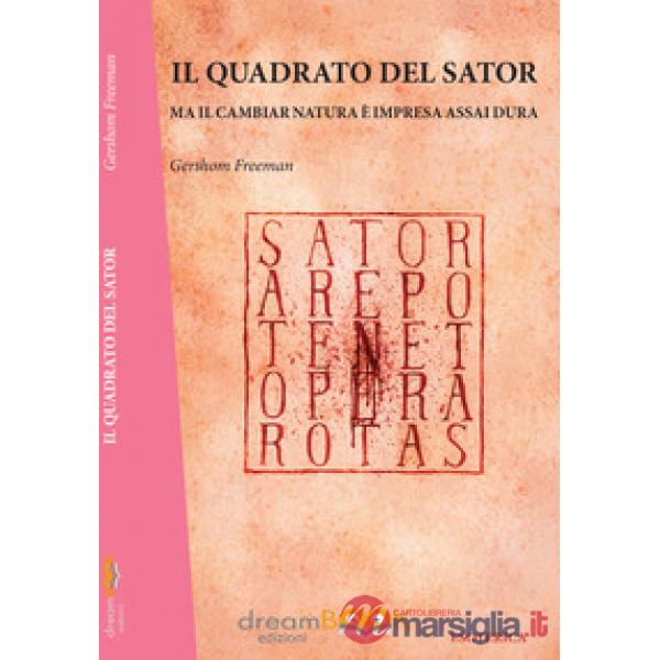 Quadrato del Sator. Ma il cambiar natura è impresa assai dura (Il)