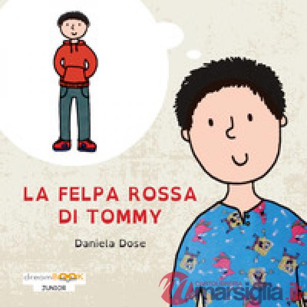 Felpa rossa di Tommy. Ediz. illustrata (La)