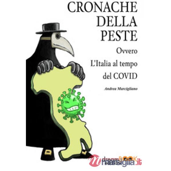 Cronache della peste. Ovvero l'Italia al tempo del Covid