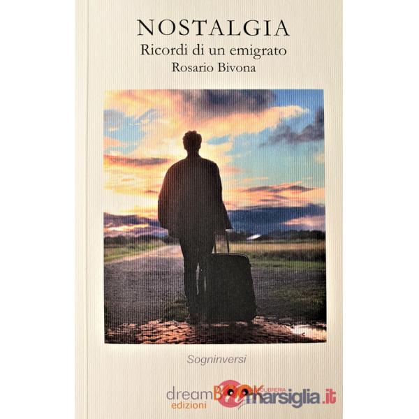 Nostalgia. Ricordi di un emigrato
